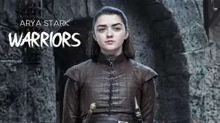 Arya Stark Tribute - Warriors