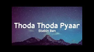 Thoda Thoda Pyaar Stebin Ben  Kumaar  Nilesh Ahuja  Sidharth Malhotra Neha S  Lyrics Stor