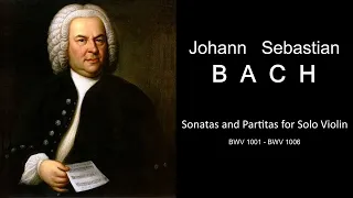 Bach. The Sonatas and Partitas for Solo Violin (BWV 1001 - 1006) | Бах. Сонаты и партиты для скрипки