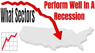 What Sectors Perform Well In A Recession?
