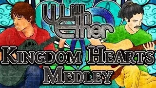 Kingdom Hearts Medley - Acoustic Guitar Cover - With Ether