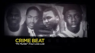 Crime Beat: “Mr. Murder” – Four Lives Lost | S3 E8