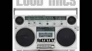Loud Pipes - Ratatat Remix - Loud Mics