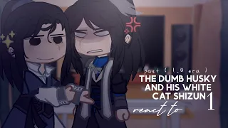 Dumb Husky and his White Cat Shizun react to ... | ( 1.0 arc ) part 1 — qiaoyi.