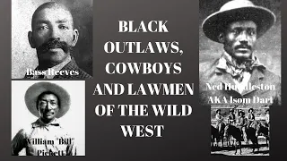 BLACK OUTLAWS, COWBOYS AND LAWMEN OF THE OLD WILD WEST