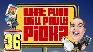 What Flick Will Pauly Pick? Ep#36