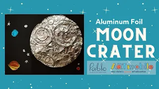 Aluminum Foil Moon Crater | ARTmobile@home