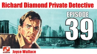 Richard Diamond Private Detective - 39 -  Joyce Wallace - Crime Noir Radio Show