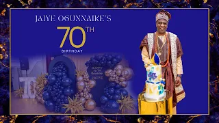 Jaiye Ogunnaike's 70th Birthday Video