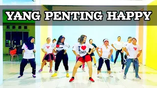 YANG PENTING HAPPY | DANGDUT REMIX | SENAM KREASI | CHOREO ZIN CHICIE