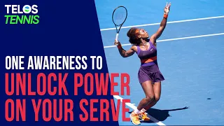 Awareness to Unlock POWER on Your SERVE