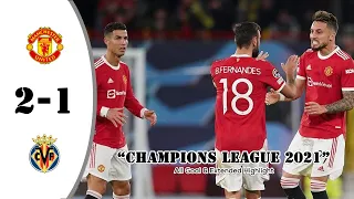 MANCHESTER UNITED VS VILLAREAL 🔴 EXTENDED HIGHLIGHT & ALL GOALS 2-1  |  CHAMPIONS LEAGUE 2021