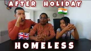 We become HOMELESS in the UK 🇬🇧  after HOLIDAYS from INDIA 🇮🇳.