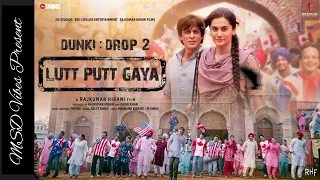 Lutt putt Gaya Full Song (lyrical)|Sharukh khan & tapsee|Arijit Singh|Pritam| Dunki:drop2|Rajkumar|