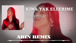 Arin Pulat - Kına Yak Ellerime (REMİX)