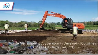 Waste Management Cooperation in Developing Countries～JICA Clean City Initiative(JCCI）～