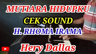 MUTIARA HIDUPKU || CEK SOUND || H. RHOMA IRAMA