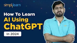 How To Learn AI Using ChatGPT In 2024 | Learn AI For Beginners | ChatGPT Tutorial |Simplilearn