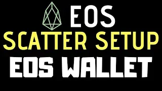 EOS Scatter Setup + Create New EOS Wallet