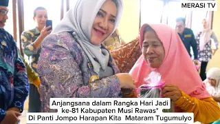 ▶️Anjangsana dalam Rangka Hari Jadi ke-81 ❗Kabupaten Musi Rawas || Panti Jompo Harapan Kita