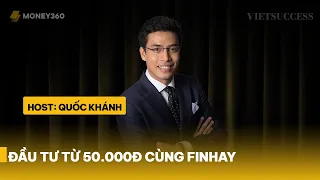 Đầu tư đơn giản, an toàn với số vốn chỉ từ 50.000đ | Money 360