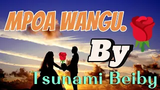 MPOA WANGU BY TSUNAMI BEIBY OFFICIAL LYRICS GET SKIZA *860*861#