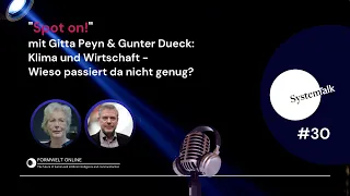 SystemTalk #30: "Spot On!" - Gitta Peyn & Gunter Dueck: Klima & Wirtschaft - Woran hängt's?