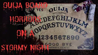 Ouija Board Horror On A Stormy Night | A Terrifying True Story