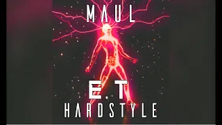 Maul - E.T Hardstyle (Zyzz Gym Hardstyle)