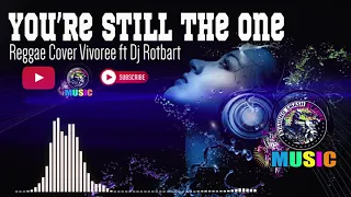 You're Still the One  Reggae Cover Vivoree ft Dj Rotbart