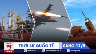 Thời sự Quốc tế sáng 17/5. Nga bắn hạ tên lửa tầm xa của Anh tại Ukraine; Ba Lan nhận HIMARS của Mỹ