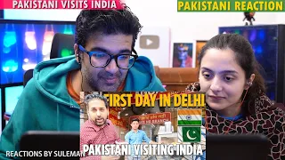Pakistani Couple Reacts To Pakistani Visiting India | Delhi First Impressions | Food | Mehman Nawazi