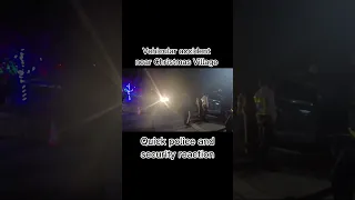 Vehicular accident near Christmas Village. Quick police and security reaction