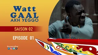 WATT GAAL Ak Yeggo - Saison 2 - Episode 1 **VOSTFR**