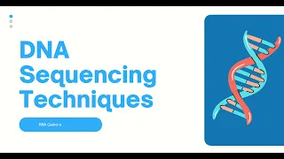 DNA Sequencing Techniques | An Overview