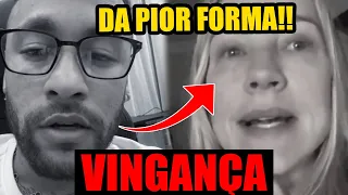 🔴NEYMAR SE VINGA DA LUANA PIOVANI DA PIOR FORMA POSSÍVEL