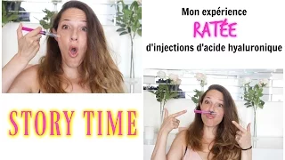STORY TIME : MON EXPÉRIENCE RATÉE D'INJECTIONS D'ACIDE HYALURONIQUE !