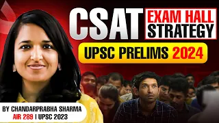 CSAT 2024 Exam Hall Strategy by Chandarprabha Sharma | UPSC Topper Strategy for UPSC Prelims 2024
