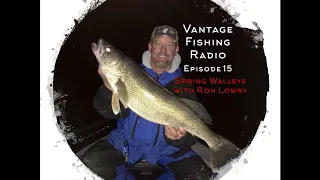 Episode 15 ~ The Spring Walleye Special with Ron Lowry