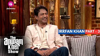 The Anupam Kher Show | Interview with Irrfan Khan - Part 3 | Irrfan ने कैसे सही Criticism?