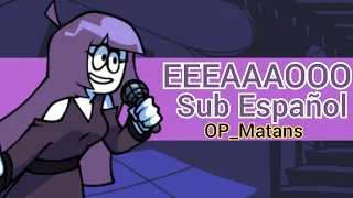 EEEAAAOOO Sub Español (Friday Night Funkin) | Matans