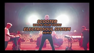 Scooter "Waste Your Youth (Electrosoul System Remix)"