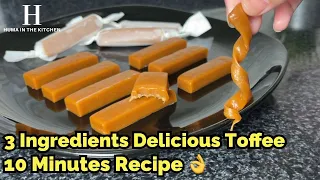 Homemade Delicious Caramel Candies | 3 ingredients Toffee Recipe | Soft Chewy (HUMA IN THE KITCHEN)