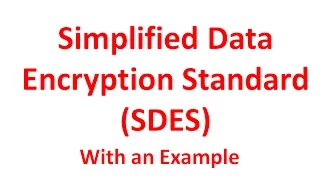5. Simplified Data Encryption Standard (SDES) | Simplified DES | With an Example