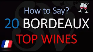 20 FAMOUS Bordeaux Wines | Pronounce Saint-Émilion, Pomerol, Margaux, Pauillac & more