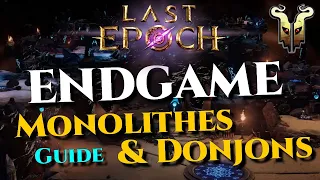 [Last Epoch] Comment est le Endgame de Last Epoch?  Guide pour les Monolithes et Donjons