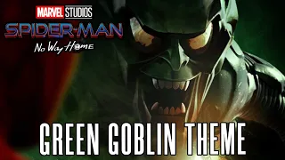 Green Goblin Theme HQ | EPIC VERSION (Spider-Man: No Way Home Soundtrack)