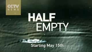 Promo: “Half Empty”, finding answers to China’s water crisis