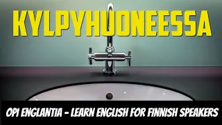 Learn English for Finnish Speakers, Vocabulary, In the bathroom
