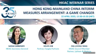 HKIAC Webinar Series: Hong Kong-Mainland China Interim Measures Arrangement: A game changer